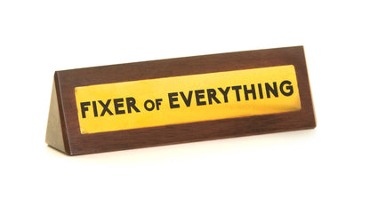 Fixer Of Everything Gag Desk Sign - Funny Novelty Gifts