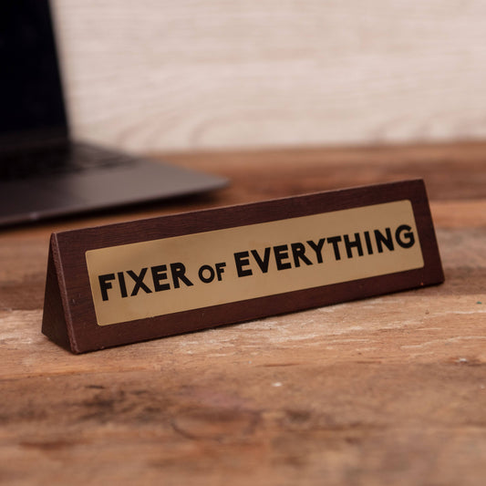 Fixer Of Everything Gag Desk Sign - Funny Novelty Gifts