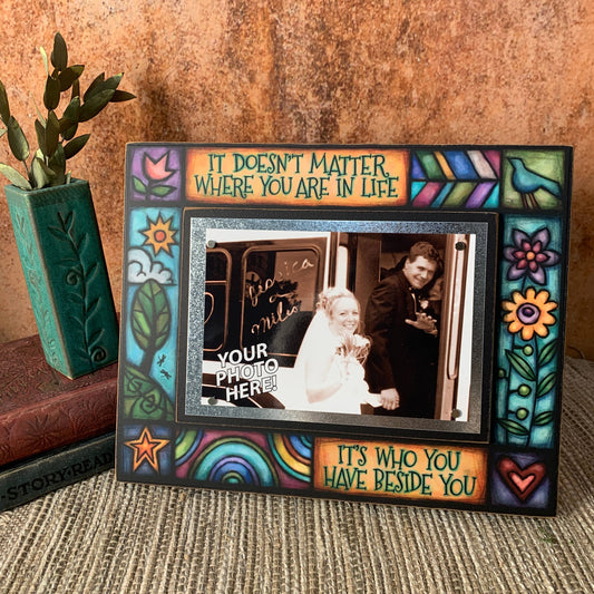 Beside You Picture Frame