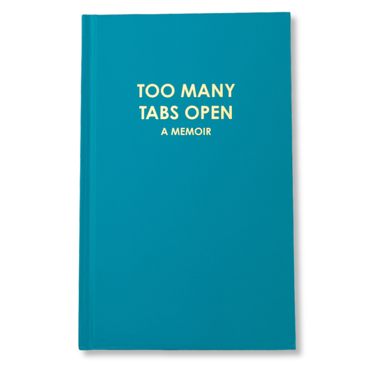 Chez Gagné - Too Many Tabs Open (a memoir) - Hardcover Daily Journal - Bright Teal