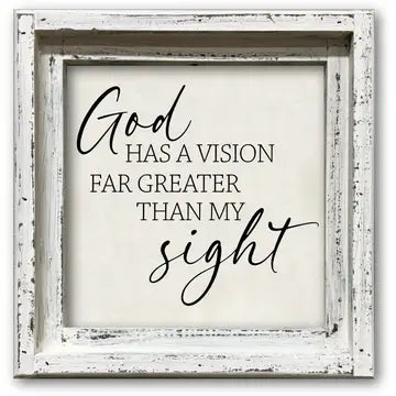 FRAMED CANVAS GOD HAS A VISION FAR GREATER THAN MY SIGHT